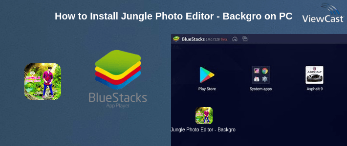 How to Install Jungle Photo Editor - Background Changer on PC