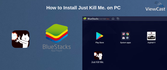 How to Install Just Kill Me. on PC