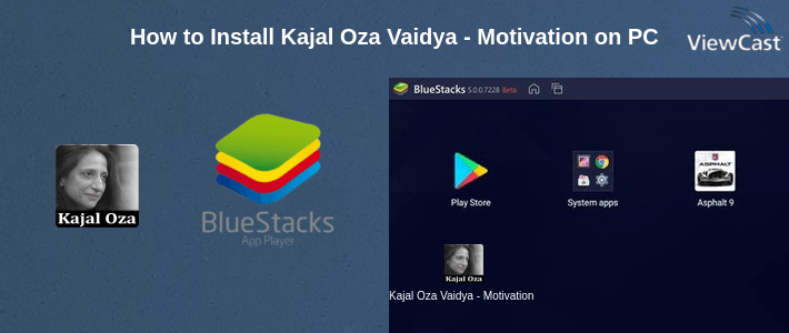 How to Install Kajal Oza Vaidya - Motivational Speaker New Video on PC How to Install Kajal Oza Vaidya - Motivational Speaker New Video on PC