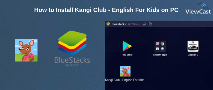 How to Install Kangi Club - English For Kids! on PC