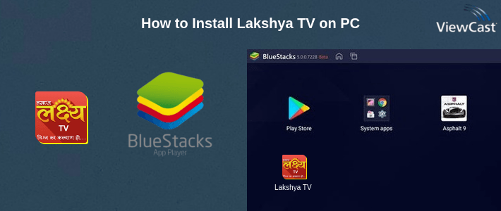 How to Install Lakshya TV on PC