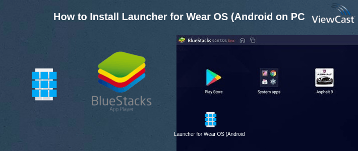 How to Install Launcher for Wear OS (Android Wear) on PC
