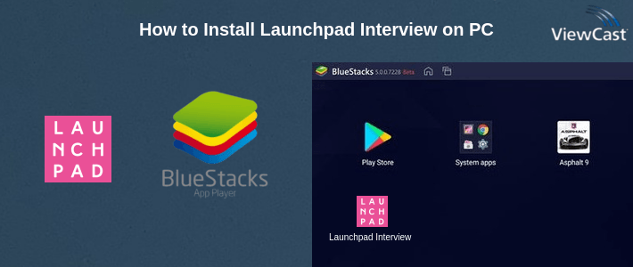 How to Install Launchpad Interview on PC
