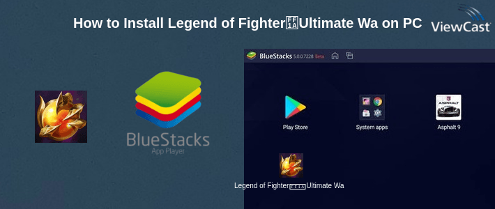 How to Install Legend of Fighter：Ultimate War on PC