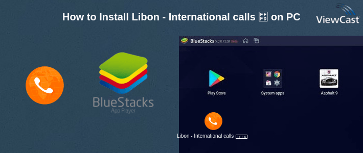 How to Install Libon - International calls 🌍📞 on PC