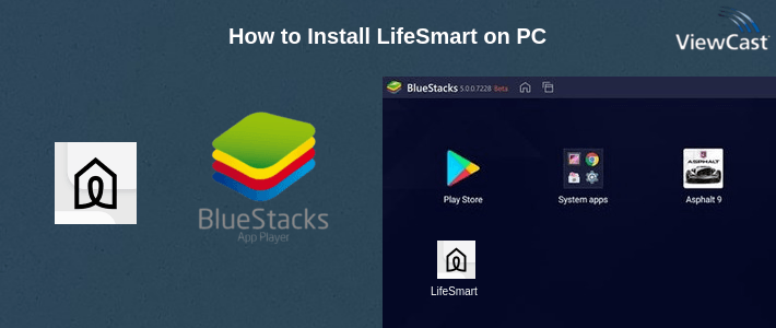 How to Install LifeSmart on PC