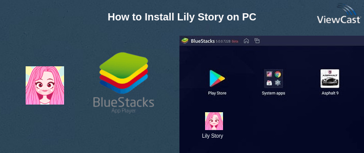 How to Install Lily Story on PC