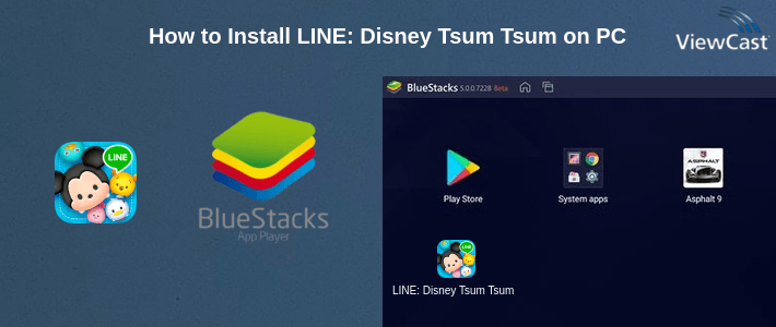 How to Install LINE: Disney Tsum Tsum on PC