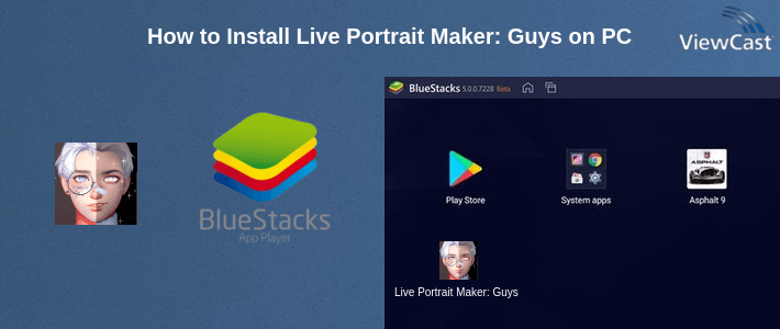 How to Install Live Portrait Maker: Guys on PC