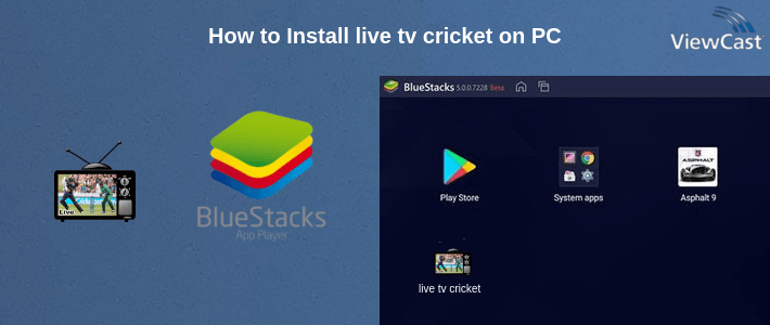 How to Install live tv cricket on PC