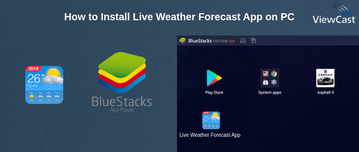 How to Install Live Weather Forecast App on PC