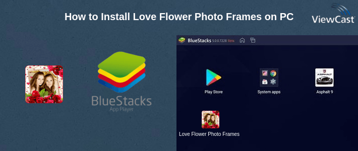How to Install Love Flower Photo Frames on PC