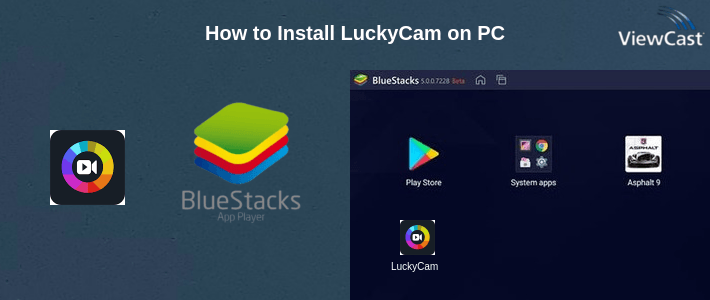 How to Install LuckyCam on PC How to Install LuckyCam on PC