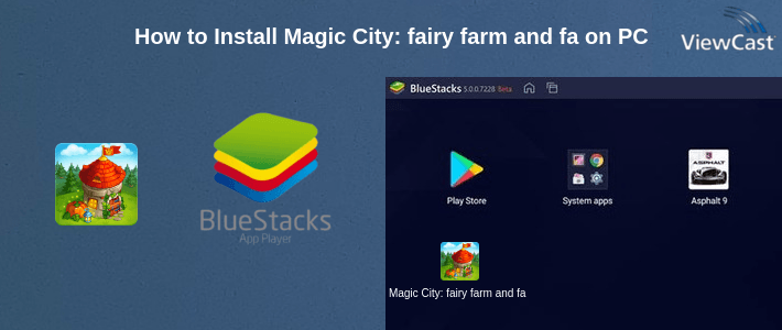 How to Install Magic City: fairy farm and fairytale country on PC