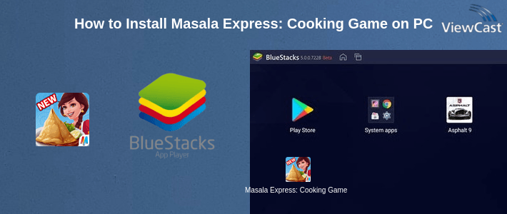 How to Install Masala Express: Cooking Game on PC