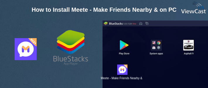 How to Install Meete - Make Friends Nearby & Text Now on PC