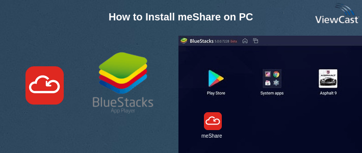 How to Install meShare on PC