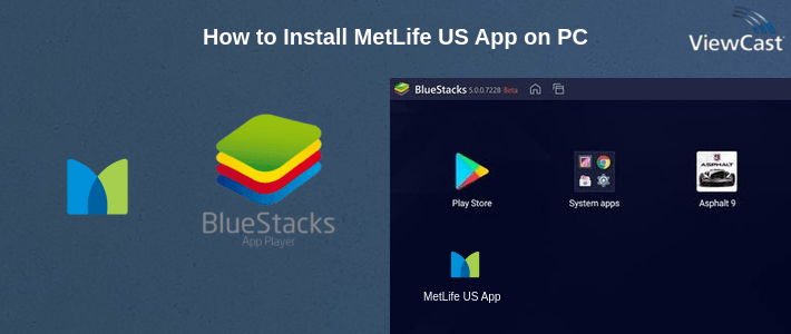 How to Install MetLife US App on PC