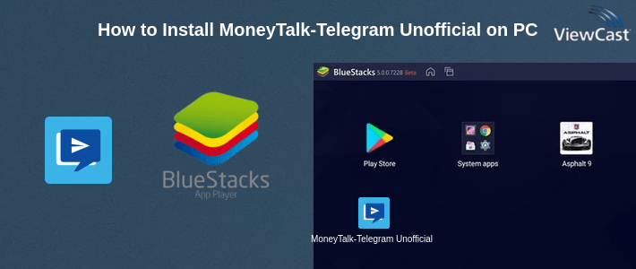 How to Install MoneyTalk-Telegram Unofficial on PC How to Install MoneyTalk-Telegram Unofficial on PC
