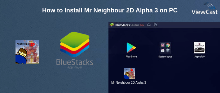 How to Install Mr Neighbour 2D Alpha 3 on PC