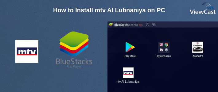 How to Install mtv Al Lubnaniya on PC