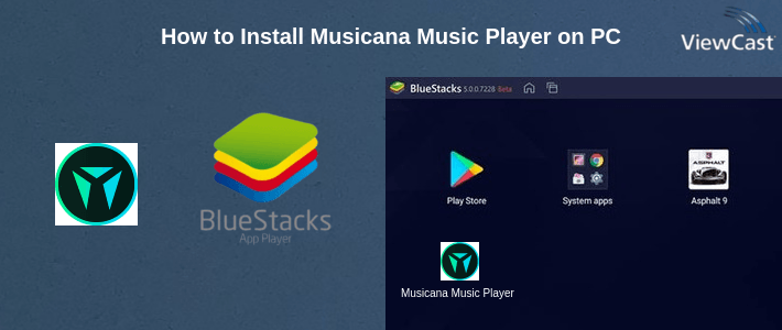 How to Install Musicana Music Player on PC