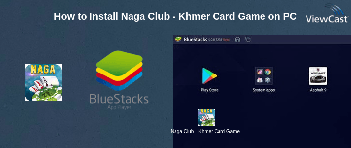 How to Install Naga Club - Khmer Card Game on PC