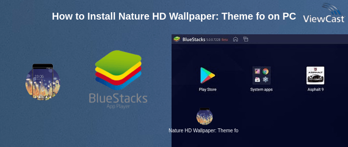 How to Install Nature HD Wallpaper: Theme for Oppo f3 on PC
