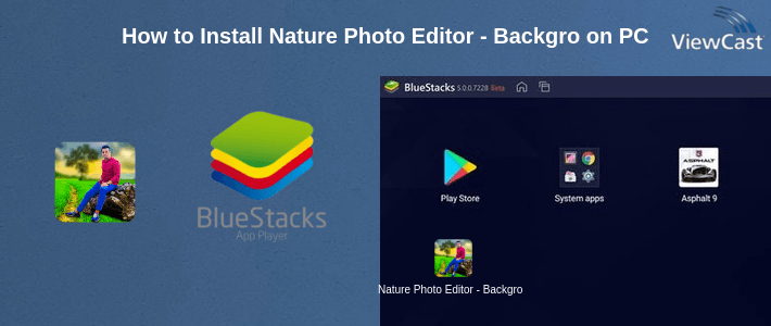How to Install Nature Photo Editor - Background Changer on PC