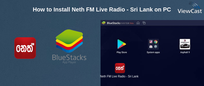 How to Install Neth FM Live Radio - Sri Lanka on PC