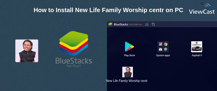How to Install New Life Family Worship centre - Avadi on PC How to Install New Life Family Worship centre - Avadi on PC