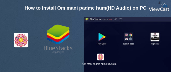 How to Install Om mani padme hum(HD Audio) on PC