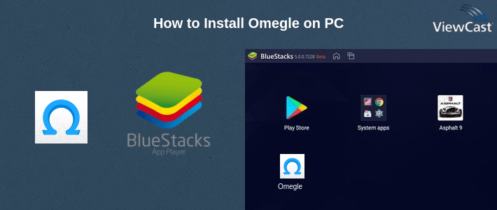 How to Install Omegle on PC How to Install Omegle on PC