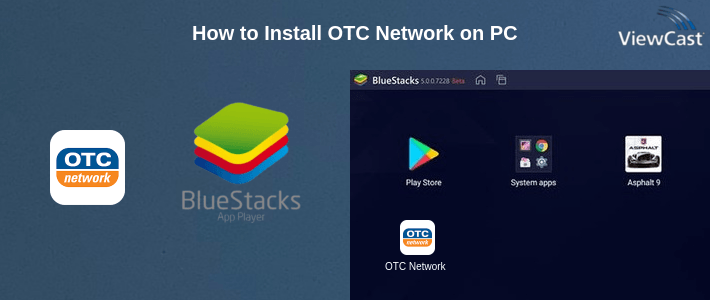 How to Install OTC Network on PC