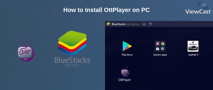 How to Install OttPlayer on PC