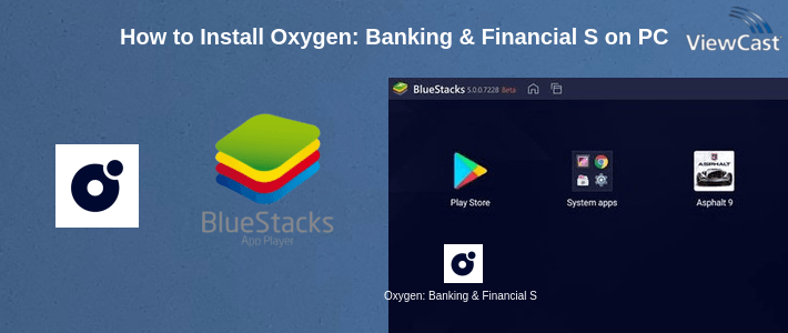 How to Install Oxygen: Banking & Financial Services on PC