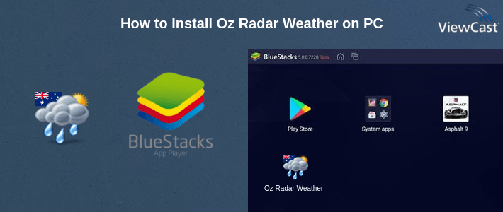 How to Install Oz Radar Weather on PC