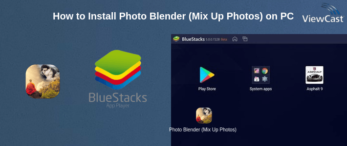 How to Install Photo Blender (Mix Up Photos) on PC