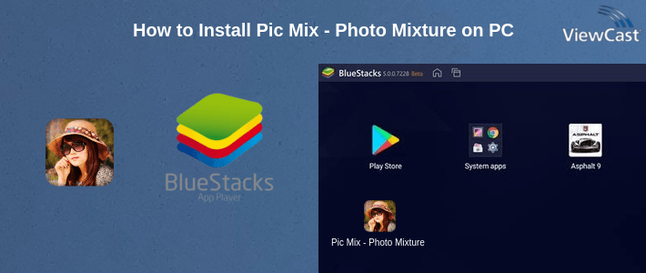 How to Install Pic Mix - Photo Mixture on PC
