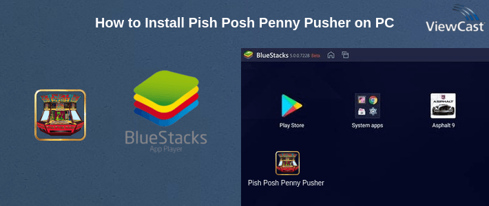 How to Install Pish Posh Penny Pusher on PC