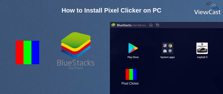 How to Install Pixel Clicker on PC