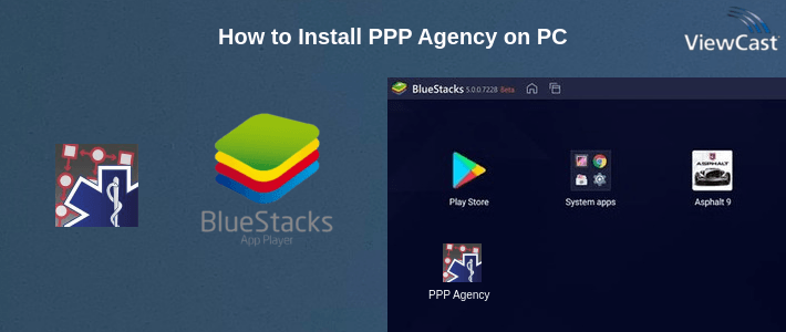 How to Install PPP Agency on PC