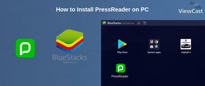 How to Install PressReader on PC