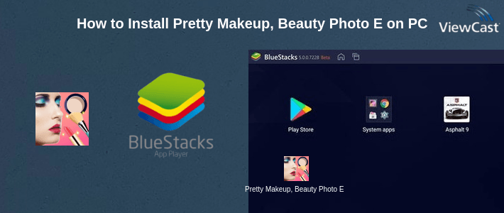 How to Install Pretty Makeup, Beauty Photo Editor & Snappy Camera on PC
