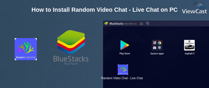 How to Install Random Video Chat - Live Chat With Strangers on PC How to Install Random Video Chat - Live Chat With Strangers on PC
