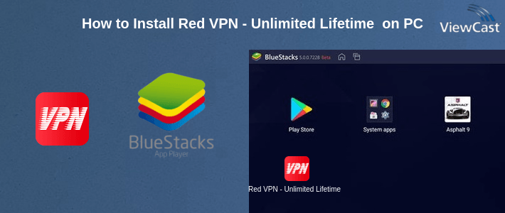 How to Install Red VPN - Unlimited Lifetime VPN on PC