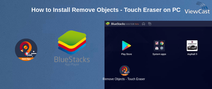 How to Install Remove Objects - Touch Eraser on PC