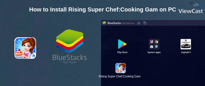 How to Install Rising Super Chef:Cooking Game on PC