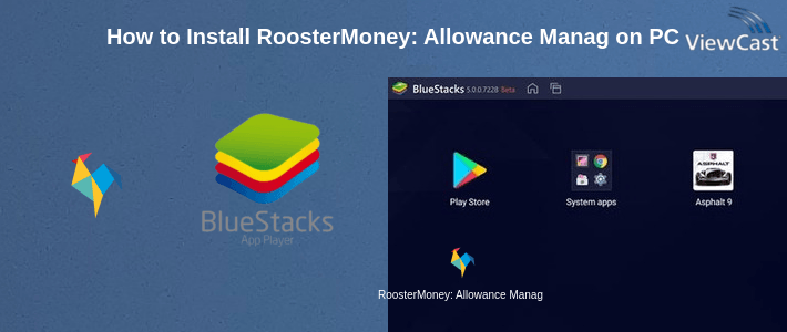 How to Install RoosterMoney: Allowance Manager & Piggy Bank App on PC