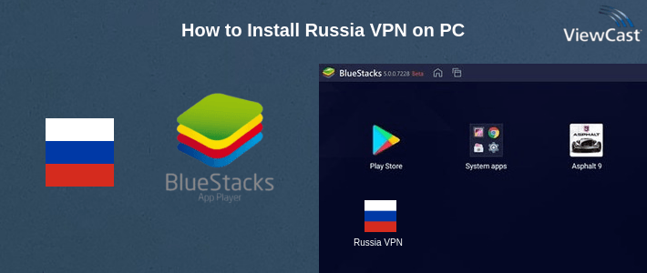 How to Install Russia VPN on PC